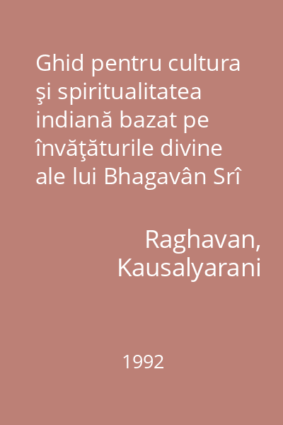 Ghid pentru cultura şi spiritualitatea indiană bazat pe învăţăturile divine ale lui Bhagavân Srî Srî Srî Sathya Sai Baba