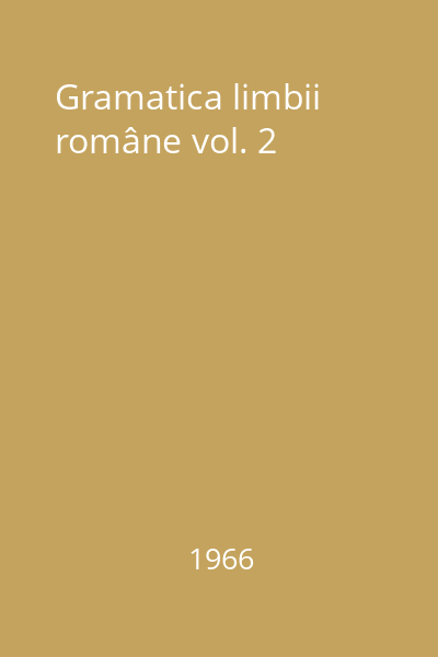 Gramatica limbii române vol. 2