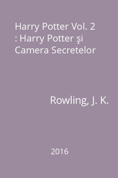 Harry Potter Vol. 2 : Harry Potter şi Camera Secretelor