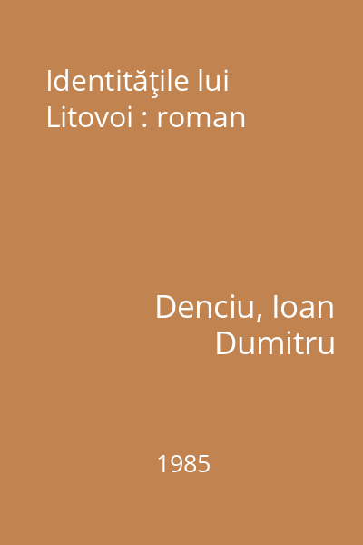 Identităţile lui Litovoi : roman