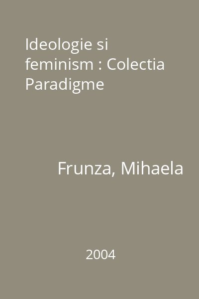 Ideologie si feminism : Colectia Paradigme