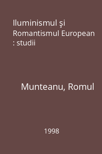 Iluminismul şi Romantismul European : studii