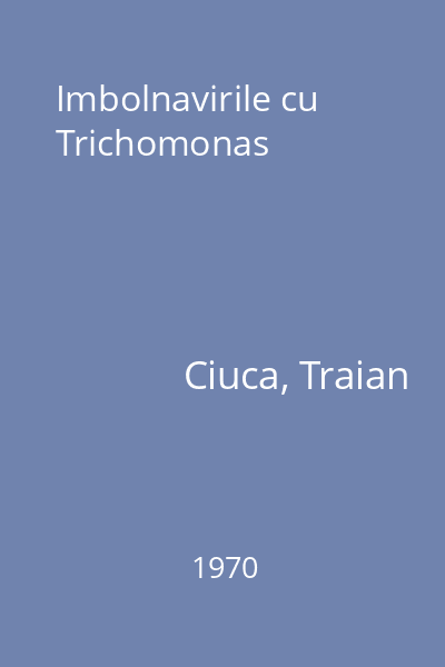 Imbolnavirile cu Trichomonas