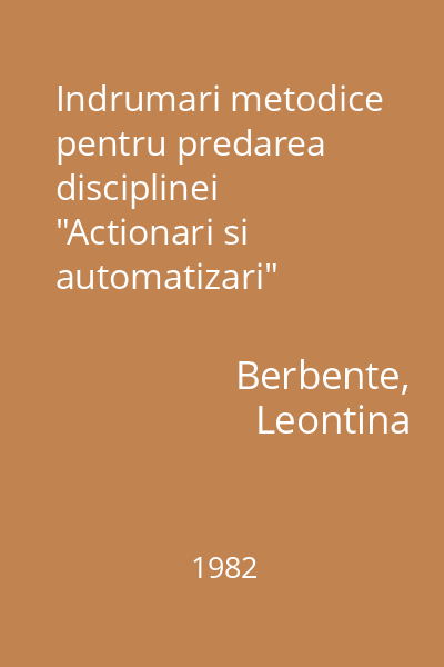Indrumari metodice pentru predarea disciplinei "Actionari si automatizari"