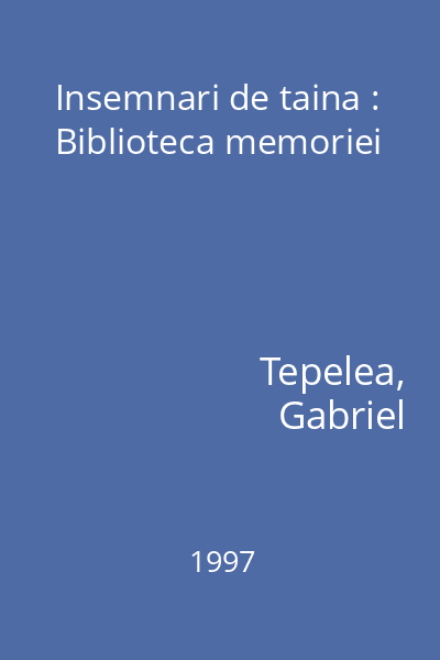 Insemnari de taina : Biblioteca memoriei