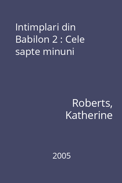 Intimplari din Babilon 2 : Cele sapte minuni