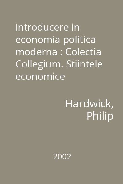 Introducere in economia politica moderna : Colectia Collegium. Stiintele economice