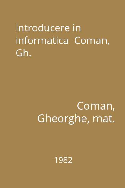 Introducere in informatica  Coman, Gh.