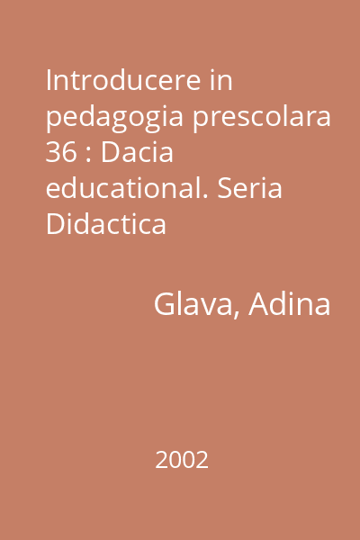 Introducere in pedagogia prescolara 36 : Dacia educational. Seria Didactica