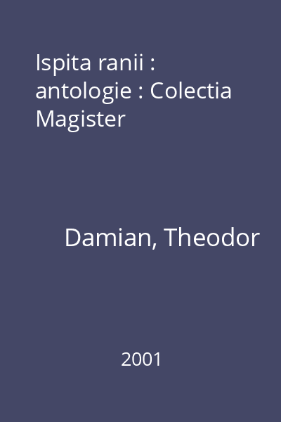 Ispita ranii : antologie : Colectia Magister