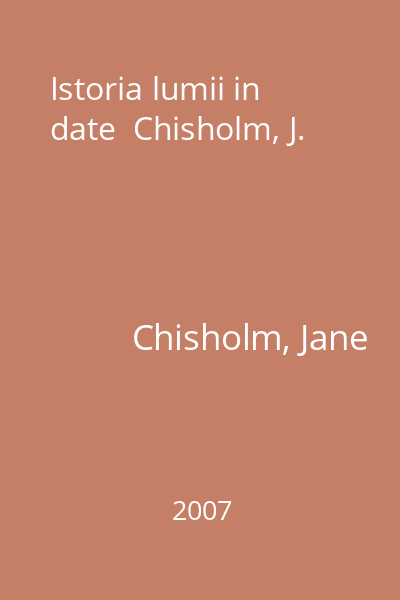Istoria lumii in date  Chisholm, J.