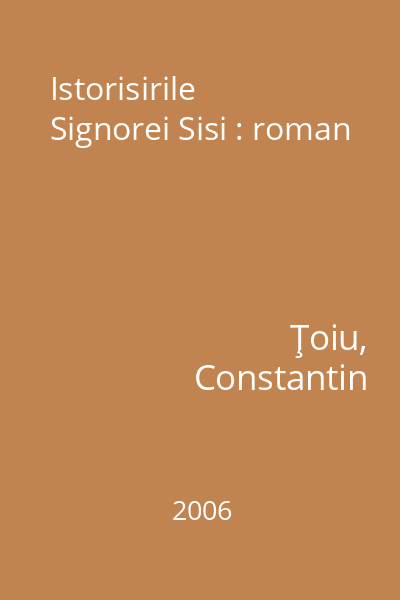 Istorisirile Signorei Sisi : roman