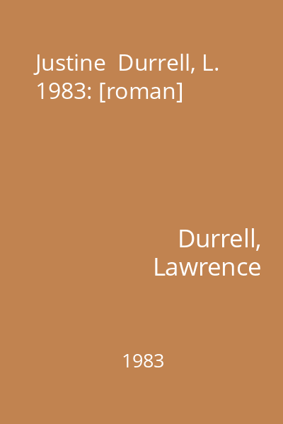 Justine  Durrell, L. 1983: [roman]