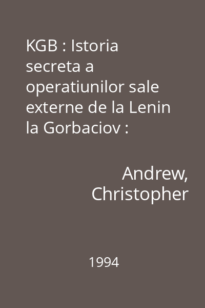 KGB : Istoria secreta a operatiunilor sale externe de la Lenin la Gorbaciov : Colectia Lumea in care traim