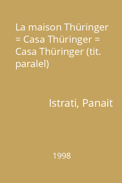 La maison Thüringer = Casa Thüringer = Casa Thüringer (tit. paralel)