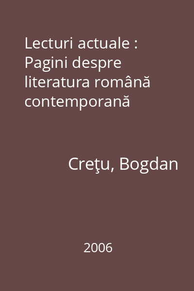 Lecturi actuale : Pagini despre literatura română contemporană