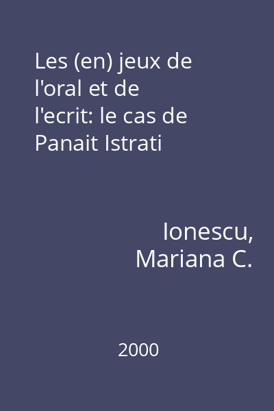 Les (en) jeux de l'oral et de l'ecrit: le cas de Panait Istrati