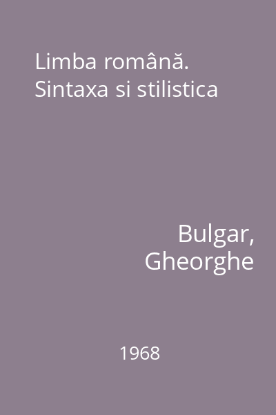 Limba română. Sintaxa si stilistica