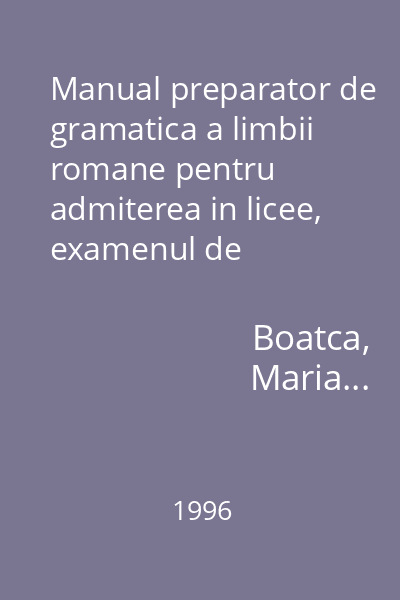 Manual preparator de gramatica a limbii romane pentru admiterea in licee, examenul de bacalaureat si admitere in facultatile de drept
