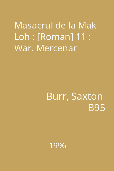 Masacrul de la Mak Loh : [Roman] 11 : War. Mercenar