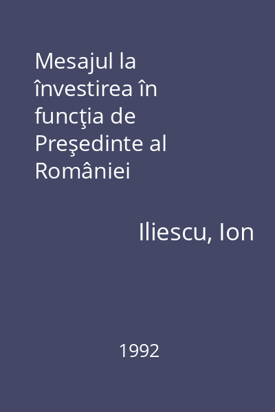 Mesajul la învestirea în funcţia de Preşedinte al României