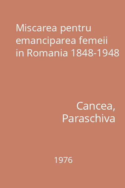 Miscarea pentru emanciparea femeii in Romania 1848-1948