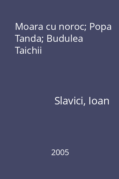 Moara cu noroc; Popa Tanda; Budulea Taichii