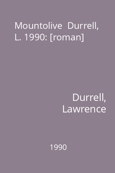 Mountolive  Durrell, L. 1990: [roman]