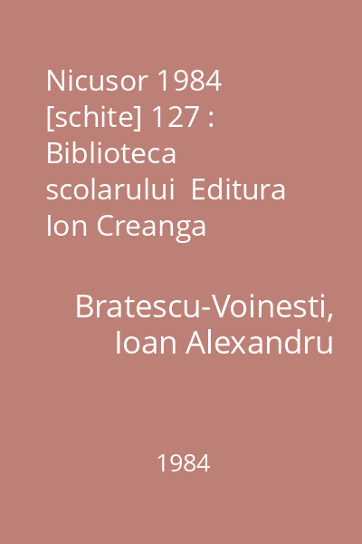 Nicusor 1984 [schite] 127 : Biblioteca scolarului  Editura Ion Creanga