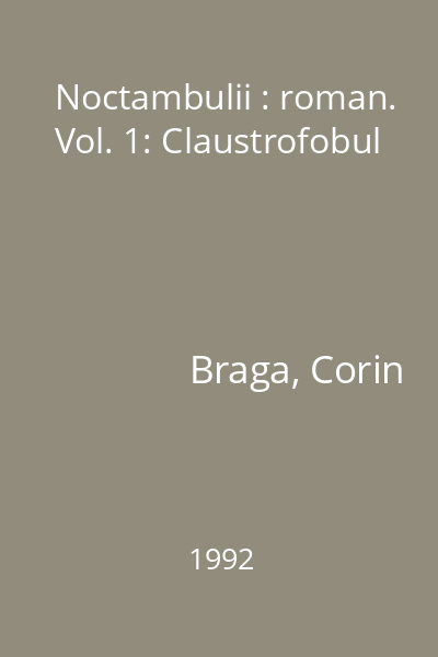 Noctambulii : roman. Vol. 1: Claustrofobul