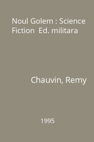 Noul Golem : Science Fiction  Ed. militara