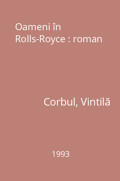 Oameni în Rolls-Royce : roman