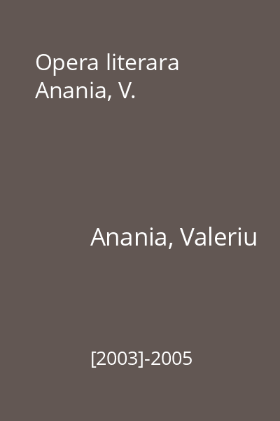 Opera literara  Anania, V.