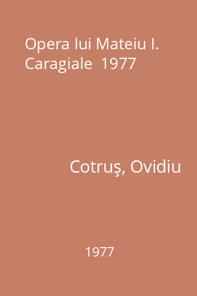Opera lui Mateiu I. Caragiale  1977