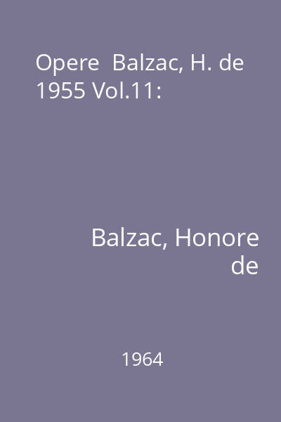 Opere  Balzac, H. de 1955 Vol.11: