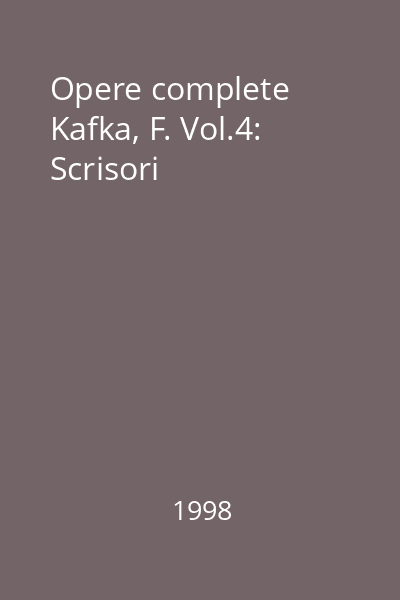Opere complete  Kafka, F. Vol.4: Scrisori