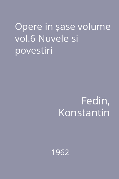 Opere in şase volume vol.6 Nuvele si povestiri
