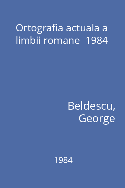 Ortografia actuala a limbii romane  1984
