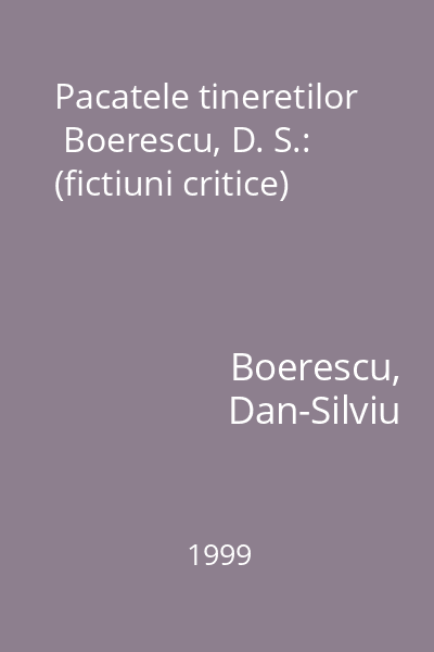 Pacatele tineretilor  Boerescu, D. S.: (fictiuni critice)