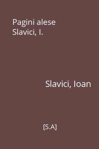 Pagini alese  Slavici, I.