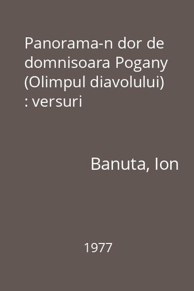 Panorama-n dor de domnisoara Pogany (Olimpul diavolului) : versuri