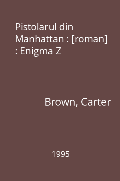 Pistolarul din Manhattan : [roman] : Enigma Z