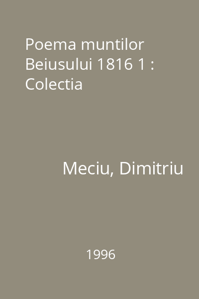 Poema muntilor Beiusului 1816 1 : Colectia