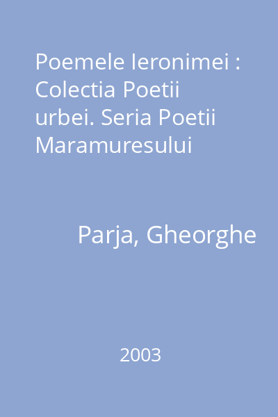 Poemele Ieronimei : Colectia Poetii urbei. Seria Poetii Maramuresului