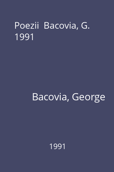 Poezii  Bacovia, G. 1991