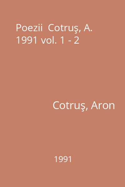 Poezii  Cotruş, A. 1991 vol. 1 - 2