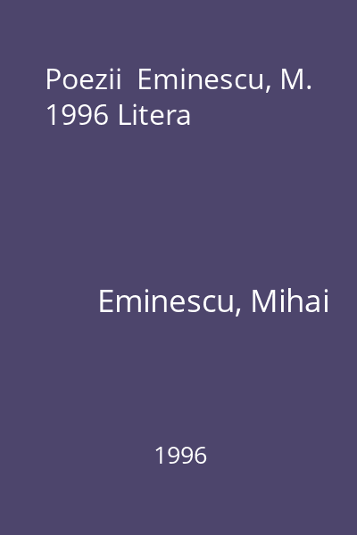 Poezii  Eminescu, M. 1996 Litera