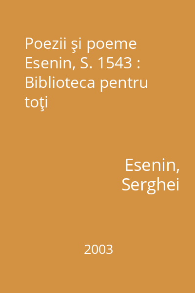 Poezii şi poeme  Esenin, S. 1543 : Biblioteca pentru toţi
