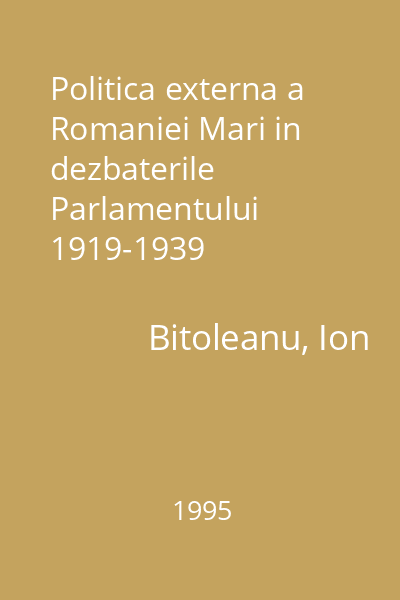 Politica externa a Romaniei Mari in dezbaterile Parlamentului 1919-1939