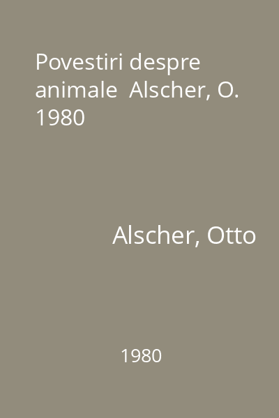Povestiri despre animale  Alscher, O. 1980